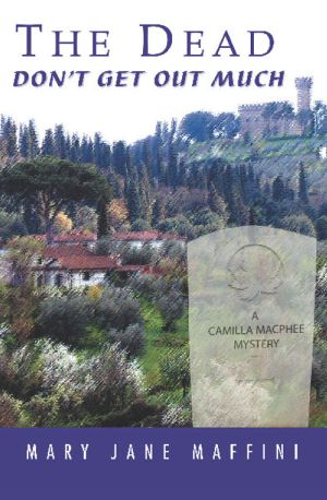 [A Camilla MacPhee Mystery 05] • The Dead Don't Get Out Much